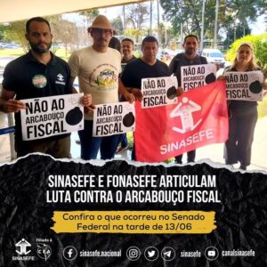 SINASEFE e Fonasefe articulam luta contra o Arcabouço Fiscal Sinasefe